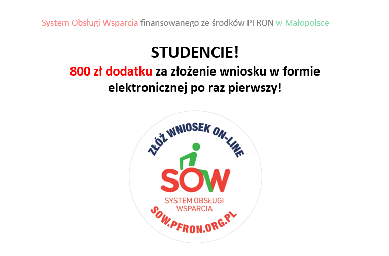 Logo Systemu Obsługi Wsparcia finansowanego ze środków PFRON w Małopolsce i napis: Studencie! 800 zł dodatku za złożenie wniosku w formie elektronicznej po raz pierwszy! 